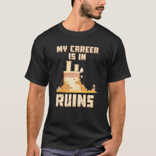 T-shirt Ma Carrière Est En Ruines Archéologie Musée Conser