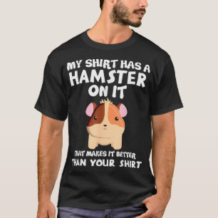 T-shirt Ma Chemise A Hamster Funny Cadeau Amoureux des ani