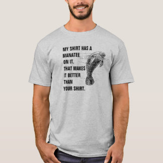 T-shirt Ma chemise a un lamantin là-dessus. Cela la rend