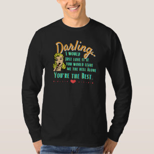 T-shirt Ma chérie me laisse seule relation Humour 1