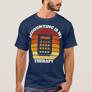 T-shirt Ma Comptabilité Drôle Est Mon Cadeau Thérapeutique