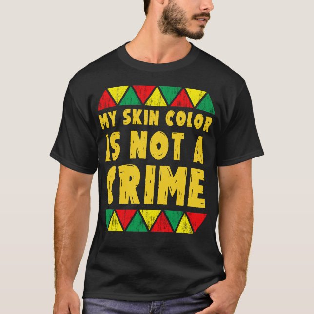 T-shirt ma couleur de peau n'est pas un crime (Devant)
