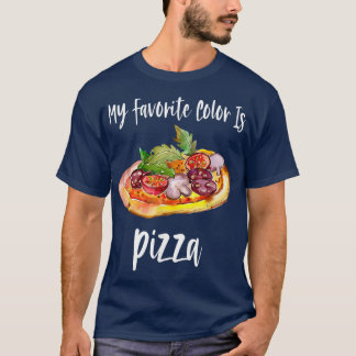 T-shirt Ma Couleur Favorite Est La Pizza - Amateurs De Piz