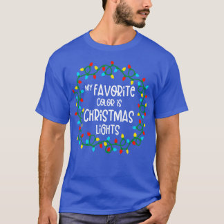 T-shirt Ma couleur préférée est les lumières de Noël 5