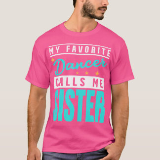 T-shirt Ma danseuse préférée m'appelle soeur danseuse soeu