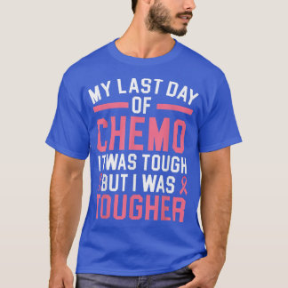 T-shirt Ma Dernière Journée De Chemo C'Était Difficile Mai