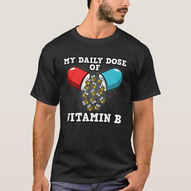 T-shirt Ma Dose Quotidienne De Vitamine B Pour Les Apicult (Devant)