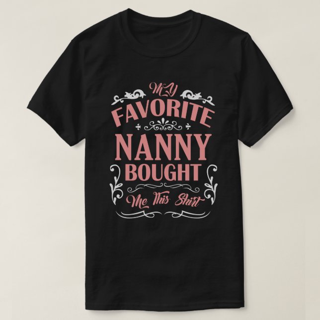 T-shirt Ma Favorite NANNY M'A Acheté Cette Chemise (Design devant)