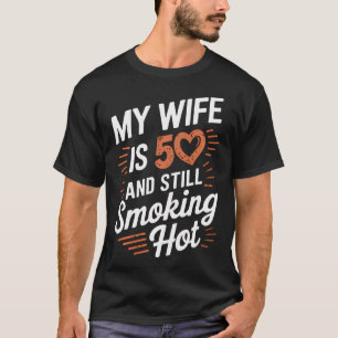 T-shirt Ma Femme A 50 Ans Et Fume Encore Chaud