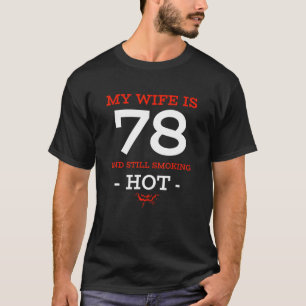T-shirt Ma Femme A 78 Ans Et fume Encore Hot 78th Bir