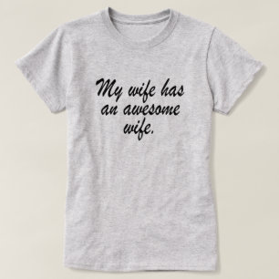 T-SHIRT MA FEMME A UNE FEMME INCROYABLE.