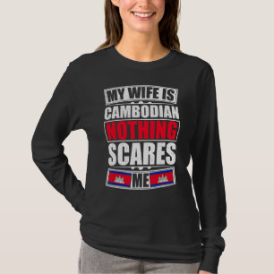 T-shirt Ma Femme Est Cambodgienne Rien Ne Me Fait Peur Cam