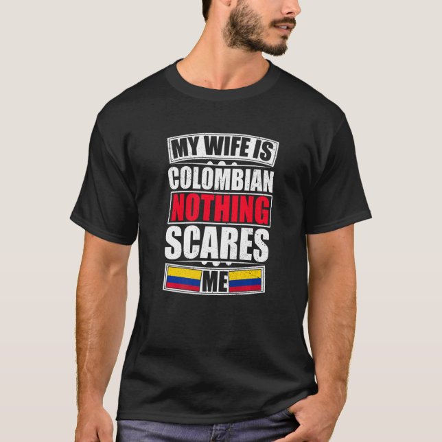 T-shirt Ma Femme Est Colombienne Rien Ne Me Fait Peur Colo (Devant)