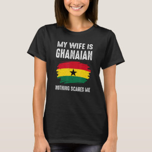 T-shirt Ma Femme Est Ghanéenne Rien Ne M'Inquiète Drapeau 