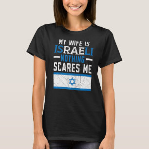 T-shirt Ma Femme Est Israélienne Rien Ne Me Fait Peur Isra