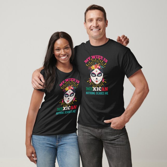T-shirt Ma Femme Est Mexicaine Rien Ne Me Fait Peur (Unisexe)