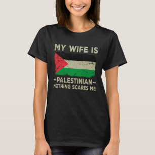 T-shirt Ma femme est palestinienne Rien ne me fait peur Ma