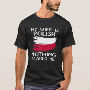 T-shirt Ma Femme Est Polonaise Rien Ne Me Fait Peur Drapea