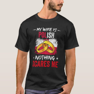 T-shirt Ma femme est polonaise Rien ne me fait peur Patrim