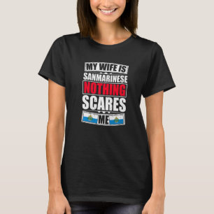 T-shirt Ma Femme Est Sanmarinaise Rien Ne Me Fait Peur San