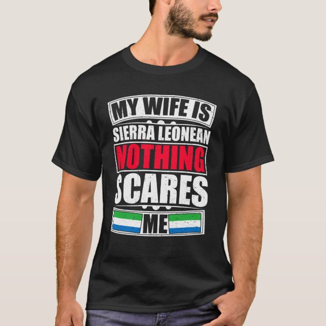 T-shirt Ma Femme Est Sierra-Léonaise Rien Ne Me Fait Peur (Devant)