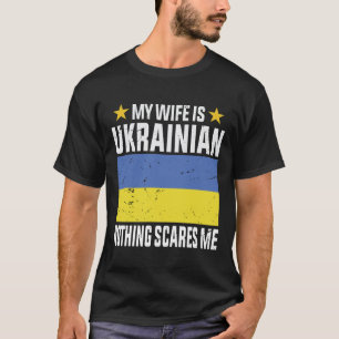 T-shirt Ma femme est ukrainienne rien ne me fait peur