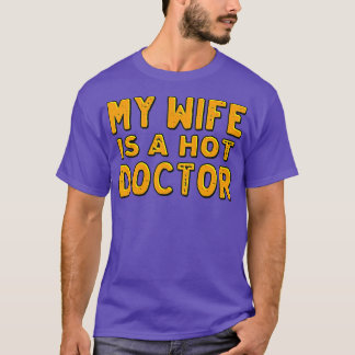 T-shirt Ma femme est un médecin chaud 