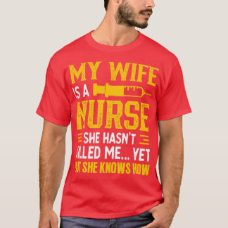 T-shirt Ma Femme Est Une Infirmière Elle Ne M'A Pas Encore