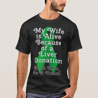 T-shirt Ma femme est vivante à cause d'une transplantation
