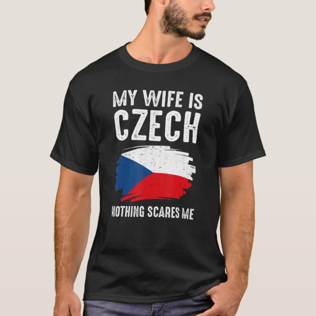 T-shirt Ma Femme Tchèque Rien Ne Me Fait Peur République T (Devant)
