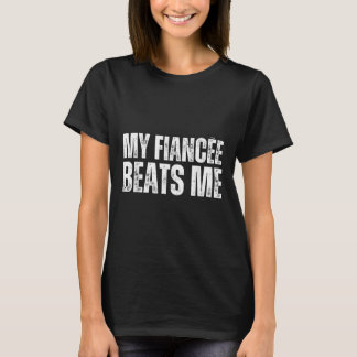 T-shirt Ma Fiancée Me bat Fête de l'Engagement Amusante