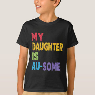 T-shirt Ma Fille Est Au-some Autistique Autist Kids Autism