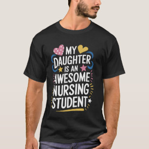 T-shirt Ma fille est une étudiante en soins infirmiers gén