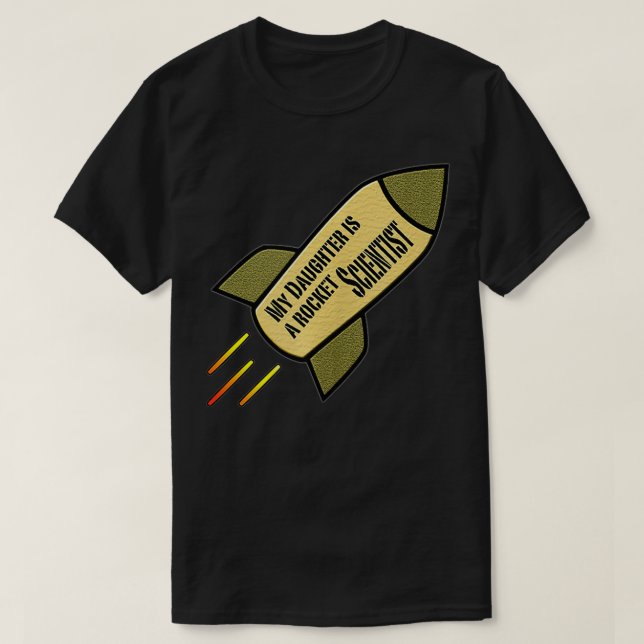 T-shirt Ma fille est une scientifique de fusée  (Design devant)