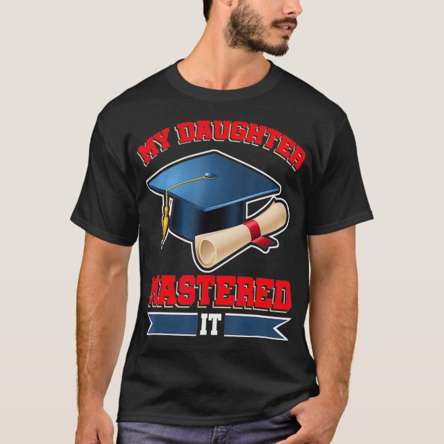 T-shirt Ma Fille L'A Maîtrisé Chemise Maîtrise Gra Graduat (Devant)