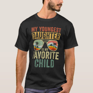 T-shirt Ma fille la plus jeune est Mon enfant préféré Vint