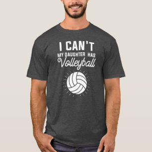 T-shirt Ma fille n'a pas de volleyball papa maman papa