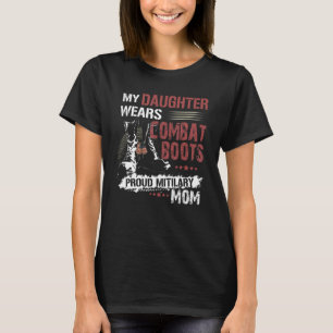 T-shirt Ma fille porte des bottes de combat - Fière Mo mil