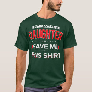 T-shirt Ma fille préférée m'a donné ceci