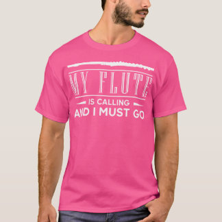 T-shirt Ma Flûte Appelle Et Je Dois Aller À La Flûte Trans