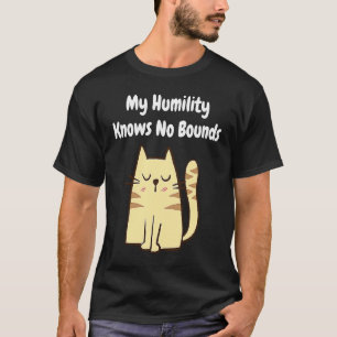 T-shirt Ma Humilité N'a Pas De Limites Chat
