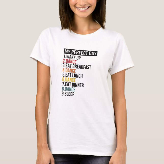 T-shirt Ma Journée Parfaite Pour Les Danseurs Et La Baller (Devant)