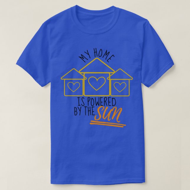 T-shirt Ma Maison Est Alimentée Par Les Modeleurs Solaires (Design devant)