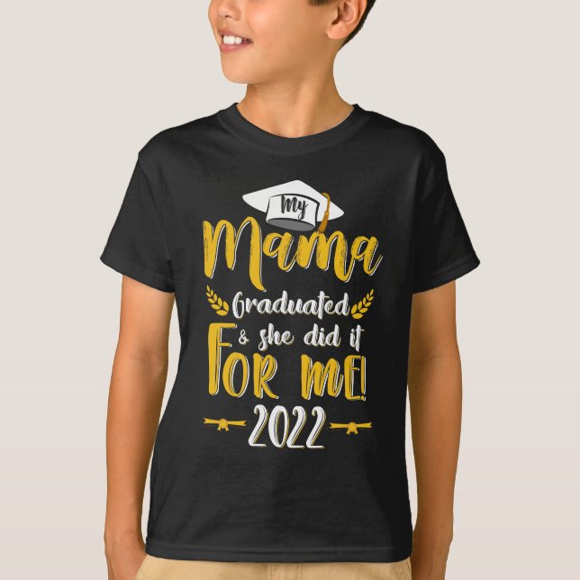 T-shirt Ma Mama Diplômée Elle L'A Fait Pour Moi 2022 (Devant)