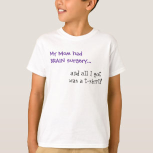 T-shirt Ma maman a eu la chirurgie cérébrale