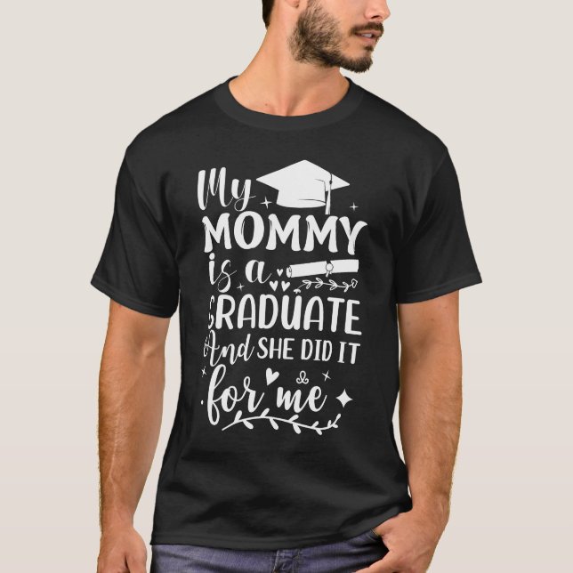 T-shirt Ma Maman L'A Fait Et Elle L'A Fait Graduation Tee  (Devant)