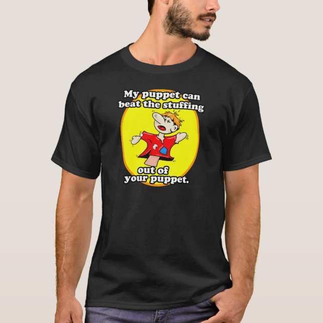 T-SHIRT MA MARIONNETTE PEUT BATTRE VOTRE MARIONNETTE (Devant)