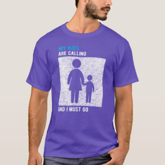 T-shirt Ma mère appelle et je dois aller ami