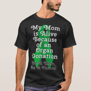 T-shirt Ma mère est Alive Because of a Organ Transplant