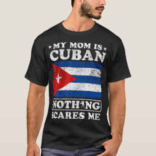 T-shirt Ma Mère Est Cubaine Rien Ne Me Fait Peur Cuba Mère